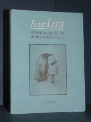 Franz Liszt – Confessioni di un musicista romantico – Ripostes / Biblioteca 14 – 1993 - Musica - Libreria del novecento
