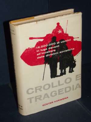 Gunter Karweina – Crollo e tragedia – Baldini & Castoldi / La Spingarda – 1961 - Biografie - Libreria del novecento