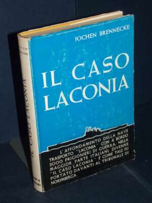 Jochen Brennecke – Il caso Laconia – Baldini & Castoldi / La Spingarda – 1961 - Biografie - Libreria del novecento