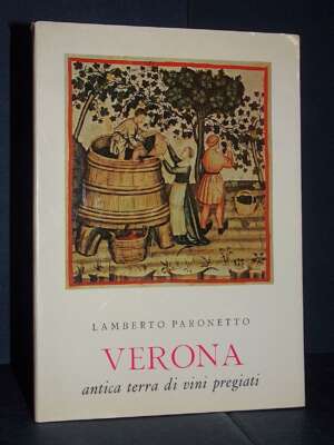 Lamberto Paronetto – Verona, antica terra di vini pregiati – Fiorini – 1977 - Cucina / Diete / Enologia - Libreria del novec…