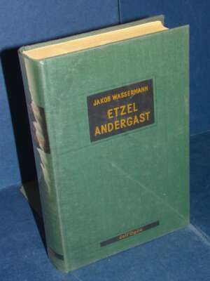 Jakob Wassermann – Etzel Andergast – Dall’Oglio / Scrittori di tutto il mondo – 1974 - Letteratura straniera - Narrativa - L…