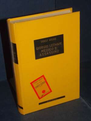 Ernst Weiss – Giorgio Letham medico e assassino – Scrittori Dall’Oglio – 1968 - Letteratura straniera - Narrativa - Libreria…
