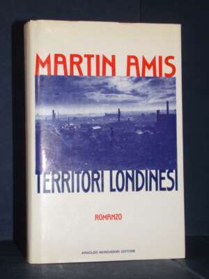 Martin Amis – Territori londinesi – Mondadori / Omnibus – Prima ed., 1991 - Letteratura straniera - Narrativa - Libreria del…