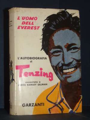 Ramsey Ullman – L’uomo dell’Everest. L’autobiografia di Tenzing – Garzanti – Prima ed., 1955 - Biografie - Libreria del nove…