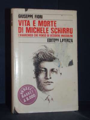 Giuseppe Fiori – Vita e morte di Michele Schirru – Laterza / Storia e Società – 1990 - Biografie - Libreria del novecento