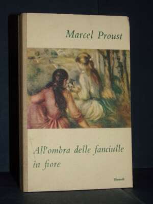 Marcel Proust – All’ombra delle fanciulle in fiore – Supercoralli Einaudi – Prima ed., Mar 1949 - Letteratura straniera - Na…