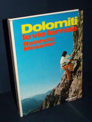 Reinhold Messner – Dolomiti. Le vie ferrate (Gruppo Brenta e Sesto) – Athesia, Bolzano – 1978 - Guide / Viaggi - Libreria de…