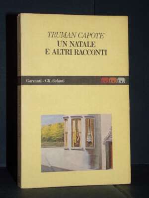 Truman Capote – Un Natale e altri racconti – Prima edizione Gli elefanti Garzanti – 1985 - Letteratura straniera - Narrativa…