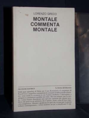 Lorenzo Greco – Montale commenta Montale – Pratiche / Le forme del discorso 22 – 1980 - Critica letteraria Linguistica - Lib…