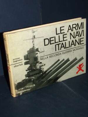 Erminio Bagnasco – Le armi delle navi italiane nella seconda guerra mondiale – Albertelli – 1978 - Antiquariato Armi Orefice…