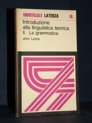 John Lyons – Introduzione alla linguistica teoretica 2: La grammatica – Laterza / UL 469 – 1978 - Critica letteraria Linguis…