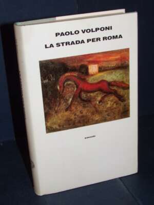 Paolo Volponi – La strada per Roma – Einaudi – Prima edizione Supercoralli 1991 - Letteratura Italiana - Narrativa - Libreri…
