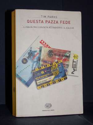 Tim Parks – Questa pazza fede – Einaudi / ET. Stile libero 956 – 2002 - Giornalismo - Libreria del novecento
