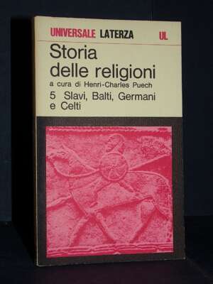 Puech – Storia delle religioni 5: Slavi, Balti, Germani e Celti – Laterza / UL 372 – 1977 - Religione - Libreria del novecen…