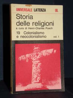 Puech – Storia delle religioni 19/1: Colonialismo e neocolonialismo – Laterza / UL 471 – 1978 - Religione - Libreria del nov…
