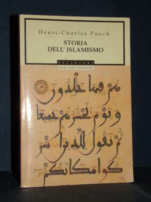 Puech, Fahd, Bausani – Storia dell’Islamismo – Mondadori / Oscar Saggi Religioni 475 – 1998 - Religione - Libreria del novec…