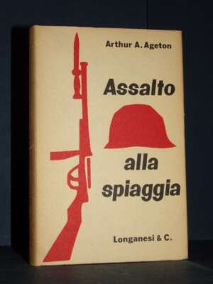 Arthur A. Ageton – Assalto alla spiaggia – Longanesi / La Gaja Scienza 208 – 1963 - Letteratura straniera - Narrativa - Libr…