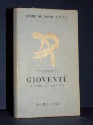 Opere complete di Joseph Conrad 5: Gioventù (e altri due racconti) – Bompiani – 1949 - Letteratura straniera - Narrativa - L…