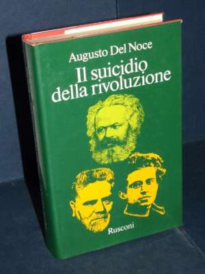 Augusto Del Noce – Il suicidio della rivoluzione – Rusconi – Prima ed., 1978 - Filosofia - Libreria del novecento