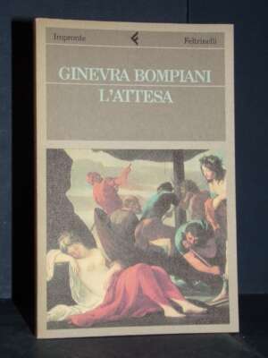 Ginevra Bompiani – L’attesa – Impronte / Feltrinelli – Prima ed., 1988 - Filosofia - Libreria del novecento