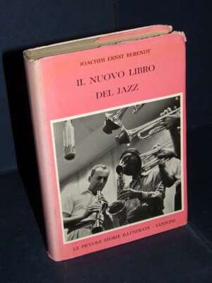 Joachim Ernst Berendt – Il nuovo libro del Jazz – Sansoni / Piccole storie illustrate 38 – 1960 - Musica - Libreria del nove…