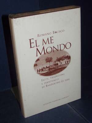 Romano Brusco – El Me Mondo. Fatti… di Bardolino di ieri – Leardini (cellophanato) - Verona e provincia - Libreria del novec…