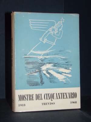 Mazzotti – Mostre del Cinquantenario 1918-1968 – Casa Da Noal, Treviso – 1968 - Arte - Libreria del novecento