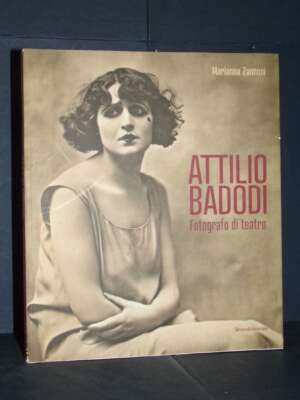 Marianna Zannoni – Attilio Badodi. Fotografo di teatro – Silvana – 2025 - Fotografia - Libreria del novecento