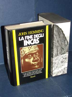 John Hemming – La fine degli Incas – Collana Storica Rizzoli – 1975 - Archeologia / Civiltà antiche - Libreria del novecento