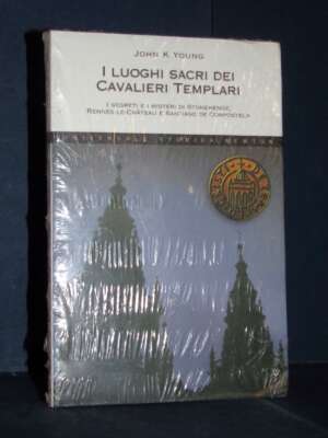 John K. Young – I luoghi sacri dei cavalieri templari – Newton Compton (cellophanato) (978-8854102897) - Esoterismo Magia As…