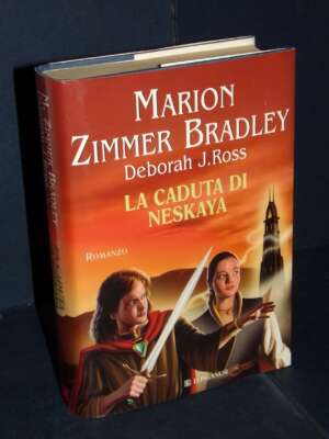 Zimmer Bradley, Ross – La caduta di Neskaya – Longanesi / La Gaja Scienza 816 – 2007 - Fantasy - Fantascienza - Libreria del…