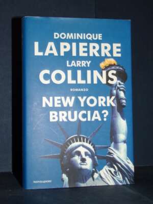 Dominique Lapierre, Larry Collins – New York brucia? – Mondadori / Omnibus – Prima ed., 2004 - Letteratura straniera - Narra…