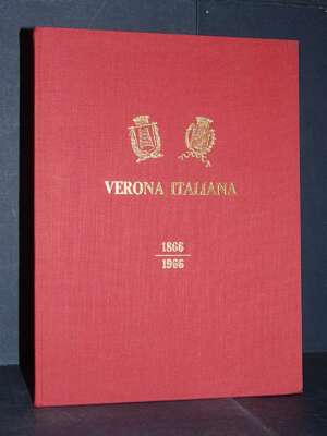Tomelleri, Gozzi, Saragat, Spagnolli, Pighi – Verona Italiana 1866 / 1966 – Cortella – 1966 - Politica italiana - Libreria d…