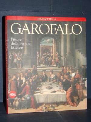 Ermitage Italia – Garofalo. Pittore della Ferrara Estense – Skira – 2008 - Arte - Libreria del novecento