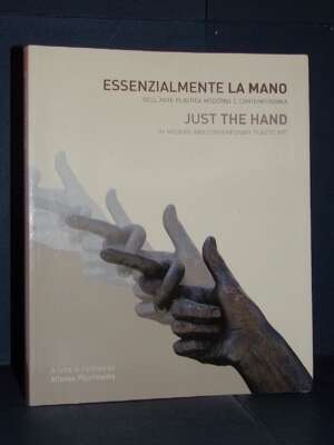 Pluchinotta – Essenzialmente la mano nell’arte plastica moderna e contemporanea – EBS – 2012 - Arte - Libreria del novecento