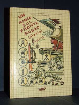 Vittorio Luoni – Un anno sul fronte russo (diario 1942-43) – Rivista Militare – 1990 (autografato) - Biografie - Libreria de…