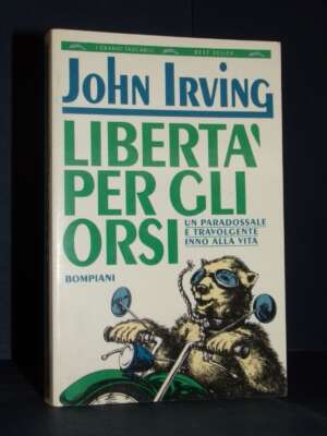 John Irving – Libertà per gli orsi – Bompiani / IGT Best Seller 500 – 1996 - Letteratura straniera - Narrativa - Libreria de…