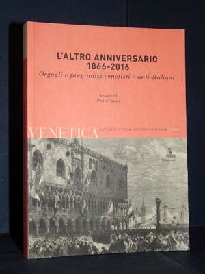 Piero Pasini – L’altro anniversario 1866-2016 – Cierre / Venetica 33 – N°1 2016 – Periodici / Riviste Piero Pasini – L’altro anniversario 1866-2016 – Cierre / Venetica 33 – N°1 2016 - Periodici / Riviste - Libreria del novecen…