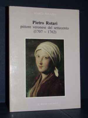 Marco Polazzo – Pietro Rotari pittore veronese del Settecento – Il Segno – 1990 - Arte - Libreria del novecento