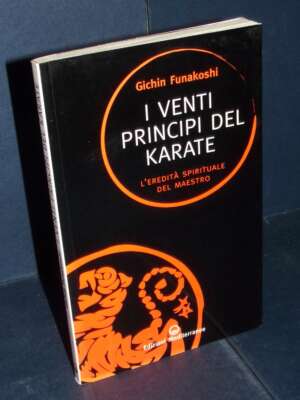 Gichin Funakoshi – I venti principi del karate – Mediterranee / Sapere d’Oriente 2 – 2010 - Esoterismo Magia Astri New Age -…