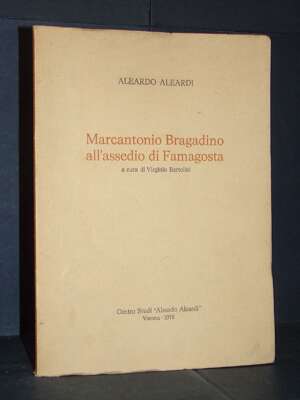 Aleardo Aleardi – Marcantonio Bragadino all’assedio di Famagosta – Verona – 1978 - Poesia - Libreria del novecento