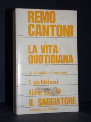 Remo Cantoni – La vita quotidiana – Il Saggiatore / I Gabbiani nuova serie 39 – 1972 - Antropologia - Libreria del novecento