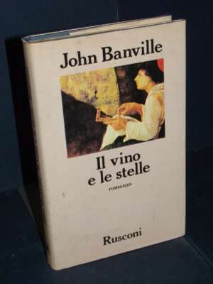 John Banville – Il vino e le stelle. Sogni e scoperte di Keplero – Rusconi – Prima ed., 1984 - Letteratura straniera - Narra…