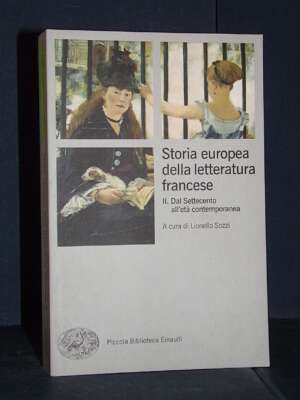 Sozzi – Storia europea della letteratura francese 2: Dal ‘700 all’età contemporanea – Einaudi – 2022 - Critica letteraria Li…