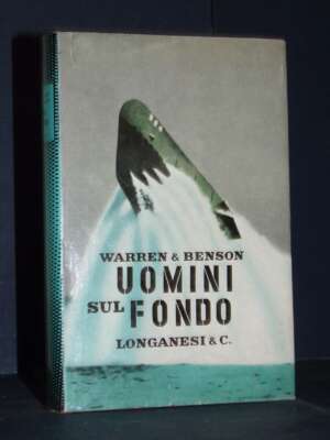 Warren, Benson – Uomini sul fondo – Longanesi / Il Cammeo 108 – 1961 - Biografie - Libreria del novecento