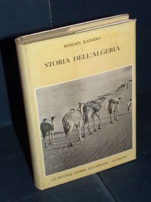 Romain Rainero – Storia dell’Algeria – Sansoni / Le piccole storie illustrate 35 – 1959 - Archeologia / Civiltà antiche - Li…