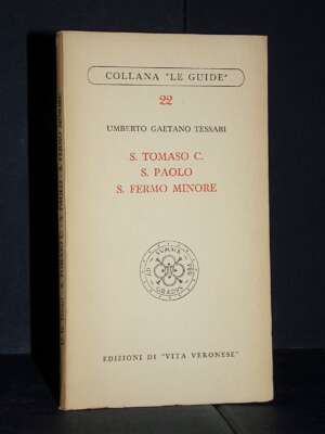 U.G. Tessari – S. Tomaso C., S. Paolo, S. Fermo minore – Vita Veronese (22) – 1955 - Guide / Viaggi - Libreria del novecento