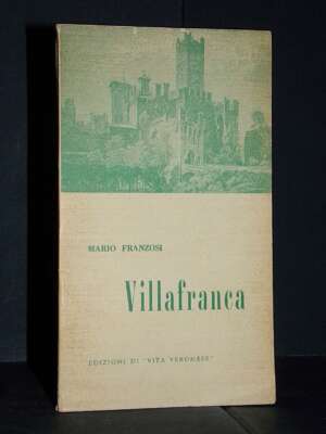 Mario Franzosi – Villafranca – Vita Veronese / Le Guide 73 – 1965 - Guide / Viaggi - Libreria del novecento