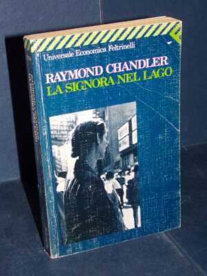 Raymond Chandler – La signora nel lago – Feltrinelli / UE 1250 – 1993 - Letteratura straniera - Narrativa - Libreria del nov…