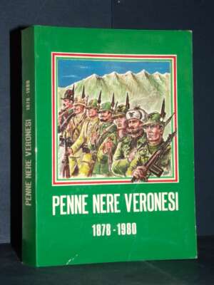 Supplemento Rivista Il Montebaldo – Penne nere veronesi 1878-1980 – A.N.A. / Verona – 1981 - Verona e provincia - Libreria d…
